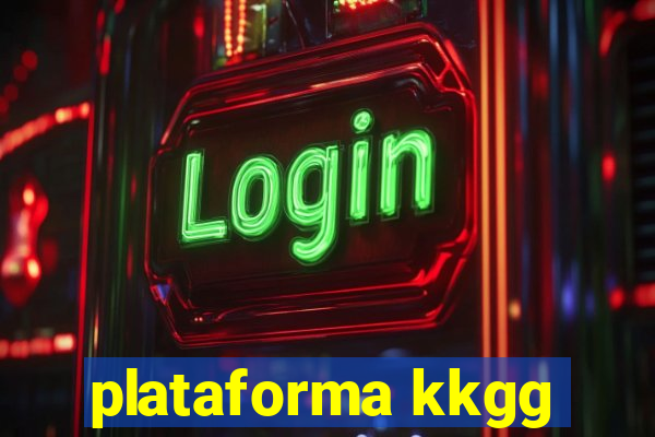 plataforma kkgg